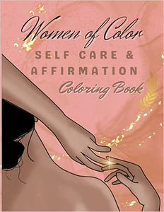 Women of Color Self Care & Affirmation Coloring Book: 75 Adult Self Affirmation Coloring Book with Motivational & Inspirational Sayings to Color for Black Women: Stress Relief Self Help Coloring Book