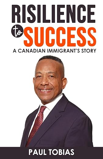 RISILIENCE to SUCCESS: A CANADIAN IMMIGRANT’S STORY