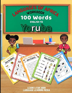 Languages of Africa Kids Workbook: 100 Words - English to Yoruba