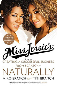 MISS JESSIE'S: CREATING A SUCCESSFUL BUSINESS FROM SCRATCH - NATURALLY