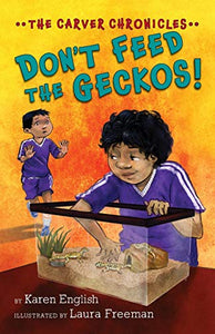 DON'T FEED THE GECKOS! (THE CARVER CHRONICLES, BK. 3)