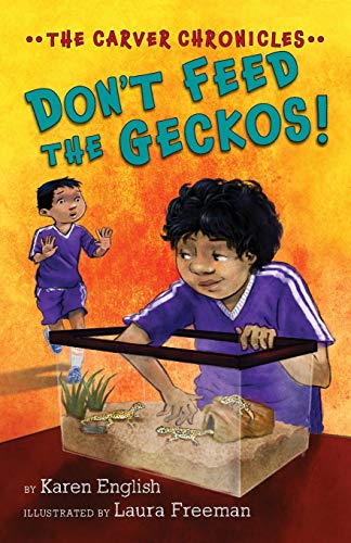 DON'T FEED THE GECKOS! (THE CARVER CHRONICLES, BK. 3)