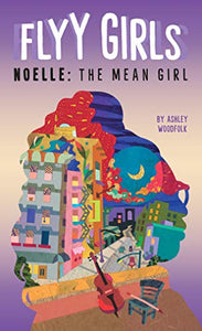NOELLE: THE MEAN GIRL (FLYY GIRLS, BK. 3)