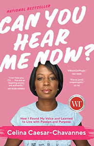 CAN YOU HEAR ME NOW?: HOW I FOUND MY VOICE AND LEARNED TO LIVE WITH PASSION AND PURPOSE