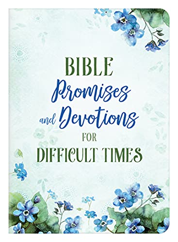 BIBLE PROMISES AND DEVOTIONS FOR DIFFICULT TIMES