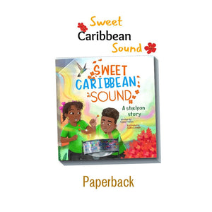 SWEET CARIBBEAN SOUND: A STEELPAN STORY