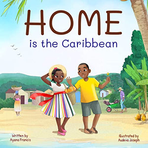 HOME IS THE CARIBBEAN