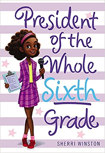 PRESIDENT OF THE WHOLE SIXTH GRADE  (PRESIDENT SERIES, BK. 2)