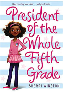 President of the Whole Fifth Grade  (PRESIDENT SERIES, BK. 1)