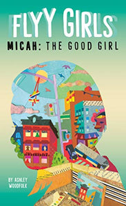 MICAH: THE GOOD GIRL (FLYY GIRLS, BK. 2)