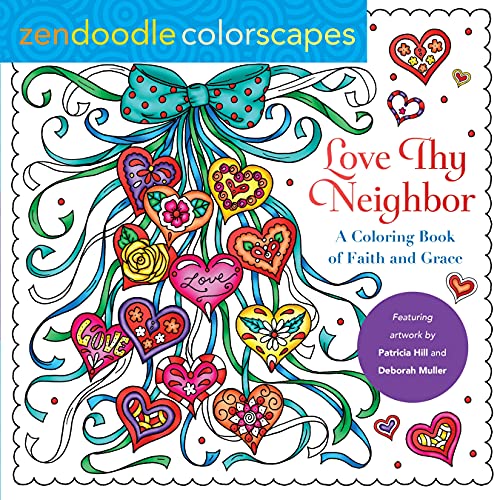 LOVE THY NEIGHBOR COLORING BOOK (ZENDOODLE COLORSCAPES)