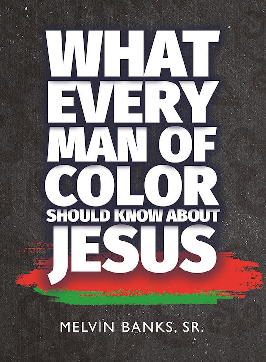 What Every Man Of Color Should Know About Jesus