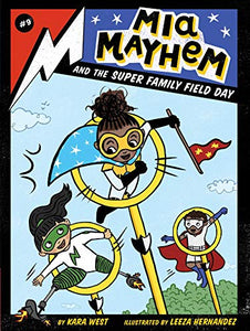MIA MAYHEM AND THE SUPER FAMILY FIELD DAY (MIA MAYHEM, BK. 9)