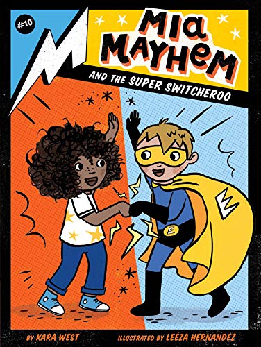 MIA MAYHEM AND THE SUPER SWITCHEROO (MIA MAHYEM, BK. 10)