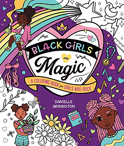 BLACK GIRLS ARE MAGIC: A COLORING BOOK FOR GIRLS WHO ROCK